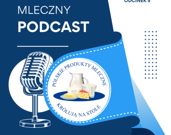 Mleczny podcast 5 - Ser żółty i twaróg – rzeczywiste korzyści zdrowotne