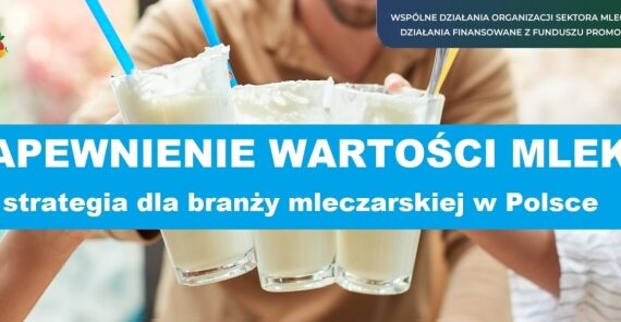 ZAPEWNIENIE WARTOŚCI MLEKA – strategia dla branży mleczarskiej w Polsce