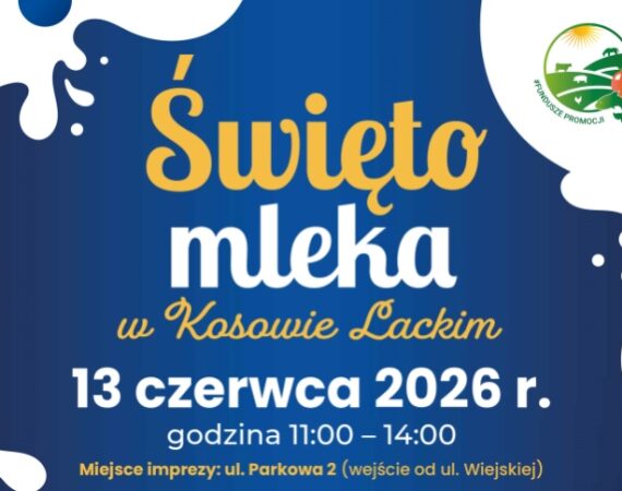 KZSM Zw. Rew. serdecznie zaprasza do udziału w Święcie Mleka w Kosowie Lackim!